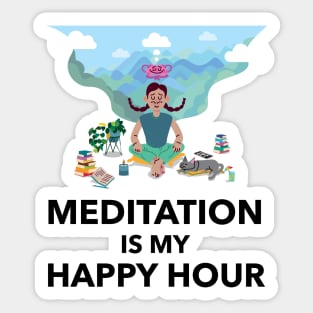 Meditation Is My Happy Hour Sticker